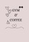 Gym & Coffee