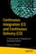 Continuous Integration (CI) and Continuous Delivery (CD):