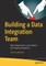 Building a Data Integration Team