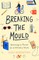 Breaking the Mould