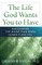 The Life God Wants You to Have