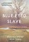 Blue-Eyed Slave