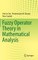 Fuzzy Operator Theory in Mathematical Analysis