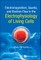 Electromagnetism, Quanta, and Electron Flow in the Electrophysiology of Living Cells