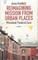 Reimagining Mission from Urban Places