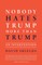 Nobody Hates Trump More Than Trump