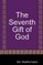 The Seventh Gift Of God