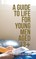 A Guide to Life for Young Men Aged 13+
