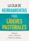 La Caja de Herramientas Para LÃÂ­deres Pastorales
