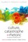 Culture, Catastrophe, and Rhetoric