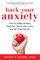 Hack Your Anxiety