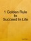 1 Golden Rule to Succeed In Life