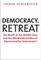 Democracy in Retreat