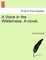A Voice in the Wilderness. a Novel.