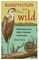 Resurrection of the Wild