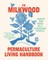 The Milkwood Permaculture Living Handbook