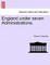 England Under Seven Administrations. Vol. II.