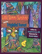 Little Sammy Sunshine and the Frightful Forest Little Sammy Sunshine and the Frightful Forest