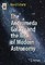 The Andromeda Galaxy and the Rise of Modern Astronomy