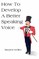 How To Develop A Better Speaking Voice