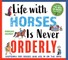 Life with Horses Is Never Orderly