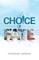 A Choice of Fate