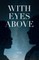 With Eyes Above