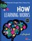 How Learning Works