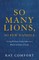 So Many Lions, So Few Daniels