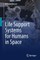 Life Support Systems for Humans in Space