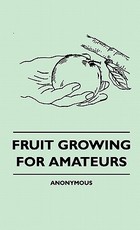 Fruit Growing For Amateurs Fruit Growing For Amateurs