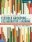A Teacher's Guide to Flexible Grouping and Collaborative Learning
