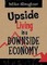 Upside Living in a Downside Economy