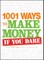 1001 Ways to Make Money If You Dare