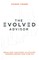 The Evolved Advisor