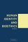 Human Identity and Bioethics