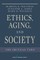 Ethics, Aging, and Society