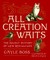 All Creation Waits -- Gift Edition