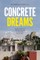 Concrete Dreams