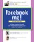 Facebook Me! A Guide to Socializing, Sharing, and Promoting on Facebook