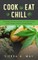 Cook, Eat, Chill