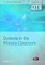 Hall, W: Dyslexia in the Primary Classroom