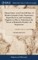 Human Nature, in its Four-fold State; of Primitive Integrity, Entire Depravation, Begun Recovery, and Consummate Happiness or Misery. Subsisting in the Parents of Mankind in Paradise; the Irregenerate