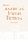 American Jewish Fiction