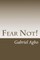 Fear Not!