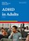 Attention-Deficit/Hyperactivity Disorder in Adults