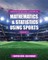 Lessons for Teaching Concepts in Mathematics and Statistics Using Sports, Volume 2