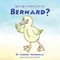Who Will Take Care of Bernard?