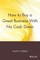 How to Buy a Great Business with No Cash Down