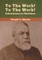 To The Work! To The Work! Exhortations to Christians